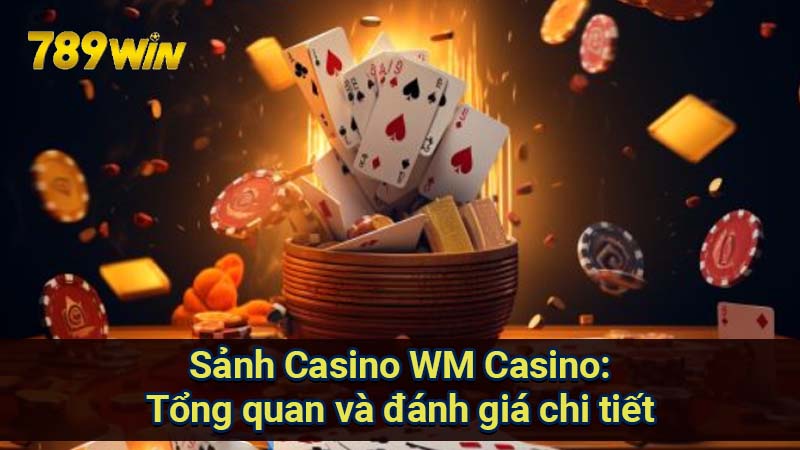 Sảnh Casino WM Casino: Đánh giá & Trải nghiệm chơi game 5 sanh-casino-wm-casino:-tong-quan-va-danh-gia-chi-tiet